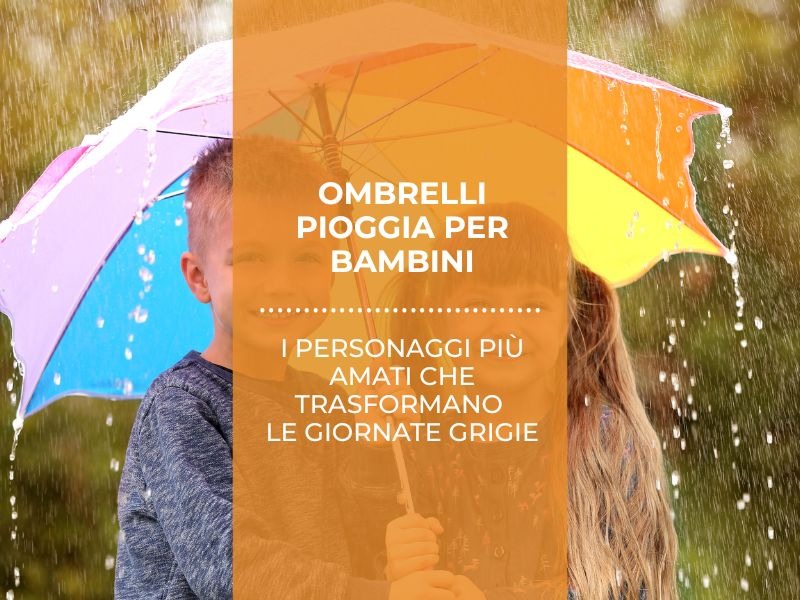 Ombrelli pioggia per bambini: i personaggi più amati che trasformano le giornate grigie