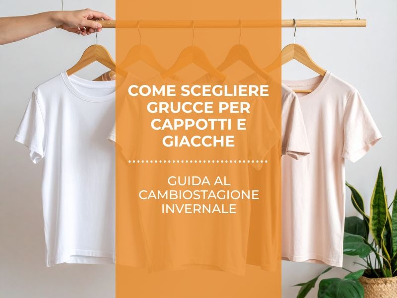 Come scegliere grucce per cappotti e giacche: guida al cambiostagione invernale