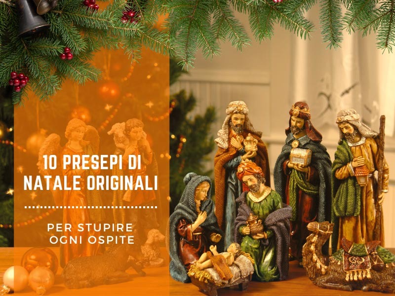 Idee per realizzare presepi di Natale originali per stupire ogni ospite