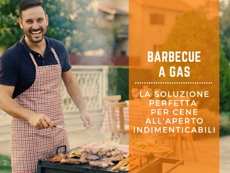 Barbecue a gas: la soluzione perfetta per cene all'aperto indimenticabili