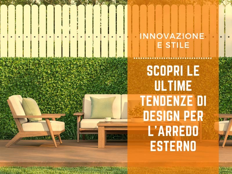 Innovazione e stile: scopri le ultime tendenze di design per l'arredo esterno