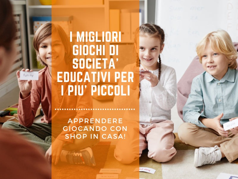 I migliori giochi di società educativi per i più piccoli: apprendere giocando con Shop in Casa!