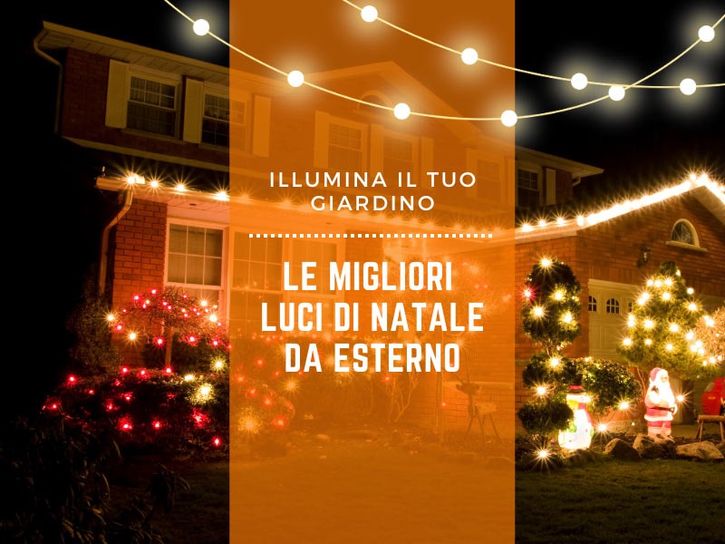 Illumina il tuo giardino: le migliori luci di natale da esterno