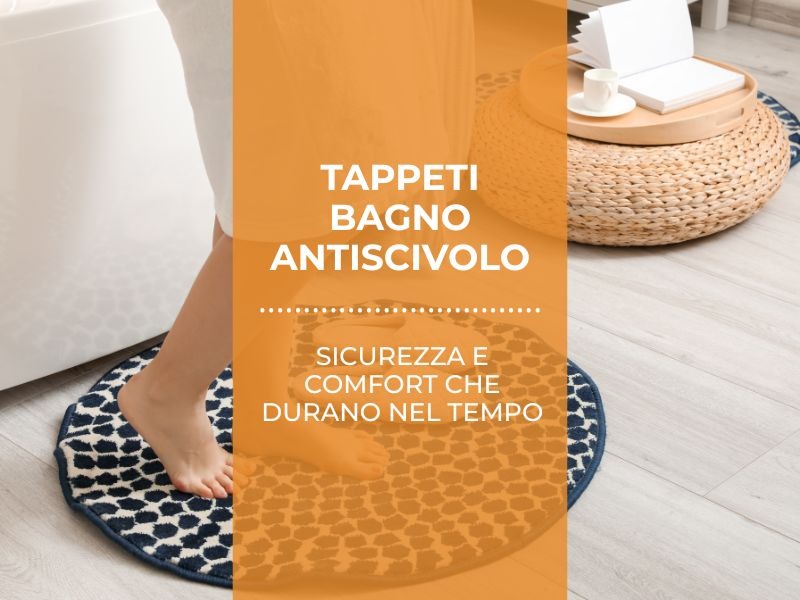 Tappeti bagno antiscivolo: sicurezza e comfort per tutta la famiglia